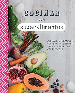portada Cocinar Con Superalimentos (Healthy Kitchen)