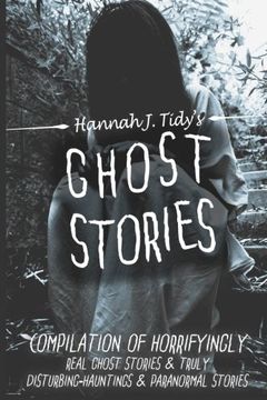 portada Ghost Stories: The Most Horrifying REAL ghost stories from around the world including disturbing- Ghost, Hauntings & Paranormal stories