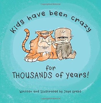 portada Kids Have Been Crazy for Thousands of Years!: A brief history of kid (and parent) craziness