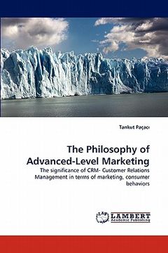 portada the philosophy of advanced-level marketing (en Inglés)