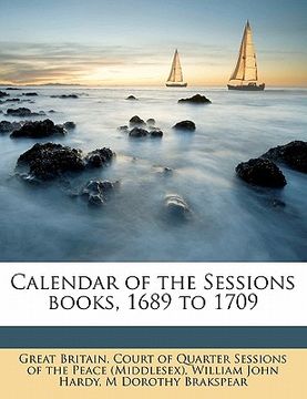 portada calendar of the sessions books, 1689 to 1709 (en Inglés)
