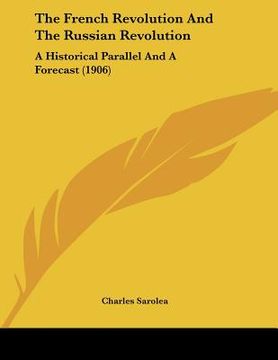 portada the french revolution and the russian revolution: a historical parallel and a forecast (1906) (en Inglés)