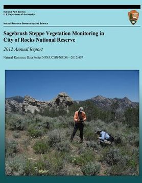 portada Sagebrush Steppe Vegetation Monitoring in City of Rocks National Reserve: 2012 Annual Report: Natural Resource Data Series NPS/UCBN/NRDS-2012/407 (en Inglés)