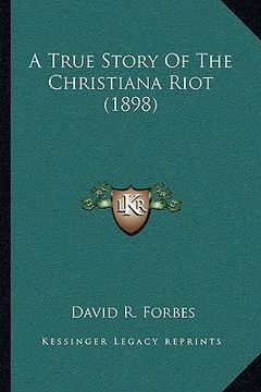 portada a true story of the christiana riot (1898) (en Inglés)