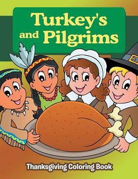 portada Turkeys and Pilgrims: Thanksgiving Coloring Book (en Inglés)