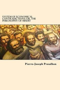 portada System of Economical Contradictions: Or, the Philosophy of Misery (en Inglés)