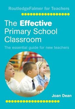 portada The Effective Primary School Classroom: The Essential Guide for New Teachers (in English)