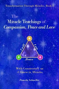 portada The Miracle Teachings of Compassion, Peace and Love: With Commentary on A Course in Miracles (Transformation Through Miracles) (Volume 2)