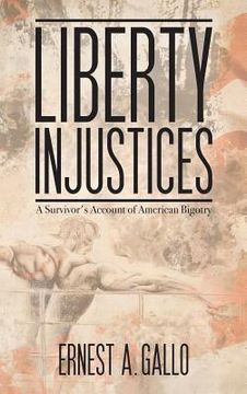 portada Liberty Injustices: A Survivor's Account of American Bigotry (in English)
