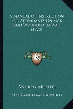 portada a manual of instruction for attendants on sick and wounded in war (1870)