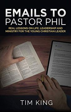 portada Emails to Pastor Phil: Real Lessons on Life, Leadership and Ministry for the Young Christian Leader (en Inglés)