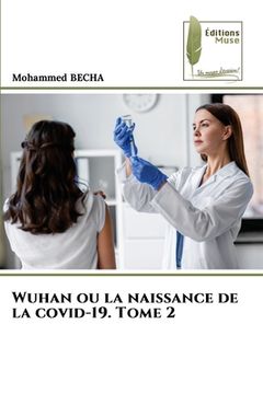 portada Wuhan ou la naissance de la covid-19. Tome 2 (in French)