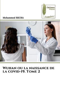 portada Wuhan ou la naissance de la covid-19. Tome 2