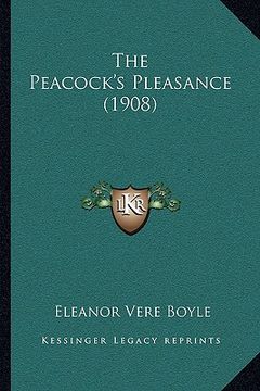 portada the peacock's pleasance (1908) (in English)