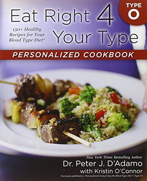 portada Eat Right 4 Your Type Personalized Cookbook Type o: 150+ Healthy Recipes for Your Blood Type Diet (en Inglés)