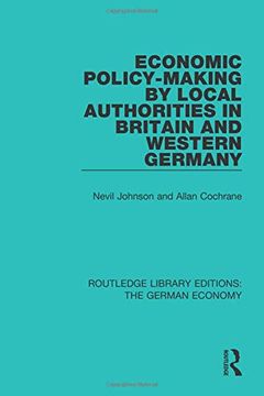 portada Economic Policy-Making by Local Authorities in Britain and Western Germany (Routledge Library Editions: The German Economy) 