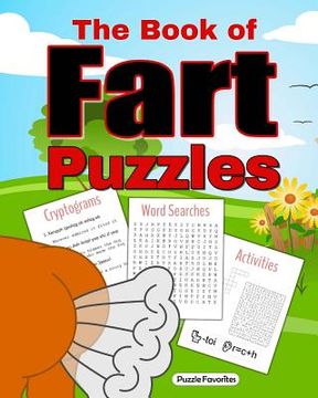 portada The Book of Fart Puzzles: Featuring Funny Word Search Puzzles, Cryptograms, Crosswords, Riddles, Mazes, Activities and More! (en Inglés)