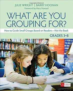 portada What are you Grouping For? , Grades 3-8: How to Guide Small Groups Based on Readers - not the Book (Corwin Literacy) (en Inglés)