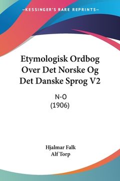 portada Etymologisk Ordbog Over Det Norske Og Det Danske Sprog V2: N-O (1906)