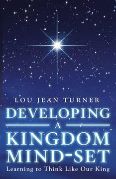 portada Developing a Kingdom Mind-Set: Learning to Think Like Our King (in English)