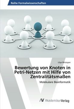 portada Bewertung von Knoten in Petri-Netzen mit Hilfe von Zentralitätsmaßen: Molekulare Bioinformatik (German Edition)