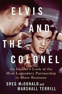 portada Elvis and the Colonel: An Insider's Look at the Most Legendary Partnership in Show Business (in English)