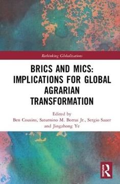 portada Brics and Mics: Implications for Global Agrarian Transformation (Rethinking Globalizations) (in English)