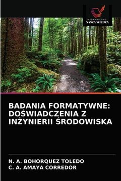 portada Badania Formatywne: DoŚwiadczenia Z InŻynierii Środowiska (en Polaco)