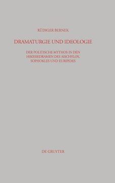 portada dramaturgie und ideologie: der politische mythos in den hikesiedramen des aischylos, sophokles und euripides (en Inglés)