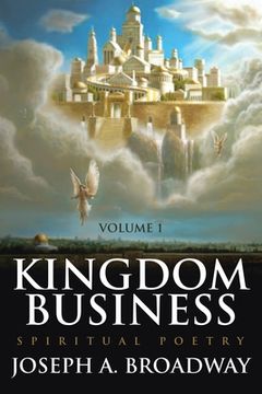 portada Kingdom Business: Spiritual Poetry, Volume 1 (en Inglés)