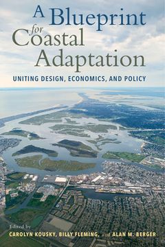 portada A Blueprint for Coastal Adaptation: Uniting Design, Economics, and Policy (en Inglés)