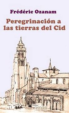 portada Peregrinacion a las Tierras del cid (in Spanish)