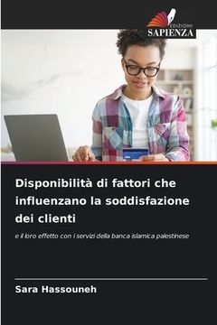 portada Disponibilità di fattori che influenzano la soddisfazione dei clienti (in Italian)