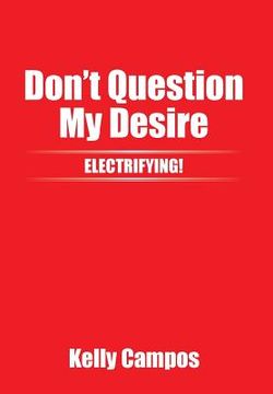 portada Don't Question My Desire (in English)