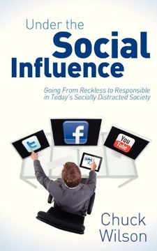 portada Under the Social Influence: Going From Reckless to Responsible in Today? S Socially Distracted Society (en Inglés)