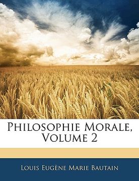 portada Philosophie Morale, Volume 2 (in French)