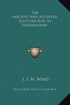 portada the ancient and accepted scottish rite in freemasonry (in English)