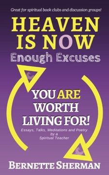 portada Heaven is Now: Enough Excuses. You Are Worth Living For!