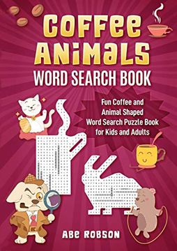 portada Coffee Animals Word Search Book: Fun Coffee and Animal Shaped Word Search Puzzle Book for Kids and Adults 
