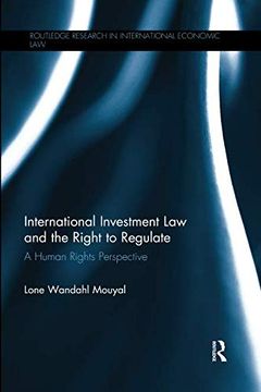 portada International Investment Law and the Right to Regulate: A Human Rights Perspective (en Inglés)