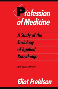 portada Profession of Medicine: A Study of the Sociology of Applied Knowledge 