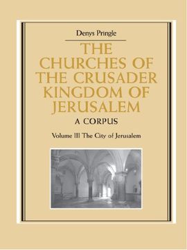 portada The Churches of the Crusader Kingdom of Jerusalem: A Corpus: 3 (en Inglés)