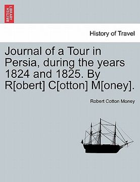 portada journal of a tour in persia, during the years 1824 and 1825. by r[obert] c[otton] m[oney].