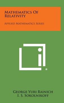 portada Mathematics of Relativity: Applied Mathematics Series (en Inglés)