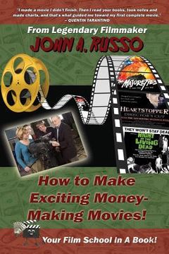 portada How to Make Exciting Money-Making Movies (Black and White Ed.): Your Film School In A Book! (in English)