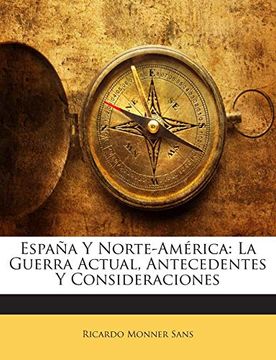 portada España y Norte-América: La Guerra Actual, Antecedentes y Consideraciones (in Spanish)