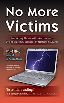 portada No More Victims: Protecting Those with Autism from Cyber Bullying, Internet Predators, and Scams