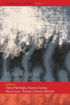 portada Moral Engines: Exploring the Ethical Drives in Human Life (Wyse Series in Social Anthropology) 