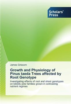 portada Growth and Physiology of Pinus taeda Trees affected by Root Genotype: Investigating effects of root and shoot genotypes on loblolly pine families grown in contrasting nutrient regimes