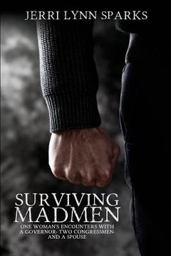portada Surviving Madmen: One Woman's Encounters With A Governor, Two Congressmen, and A Spouse
